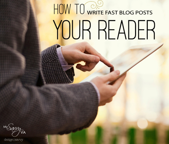 How to Write FAST Blog Posts – Part 1